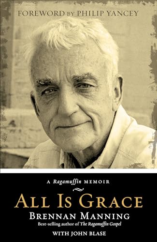 All Is Grace: A Ragamuffin Memoir von David C Cook